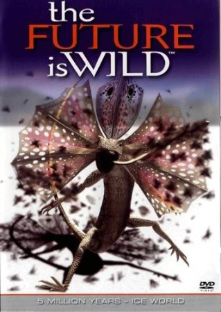 BBC: Дикий мир будущего / BBC: Future Is Wild  (2003) DVDRip