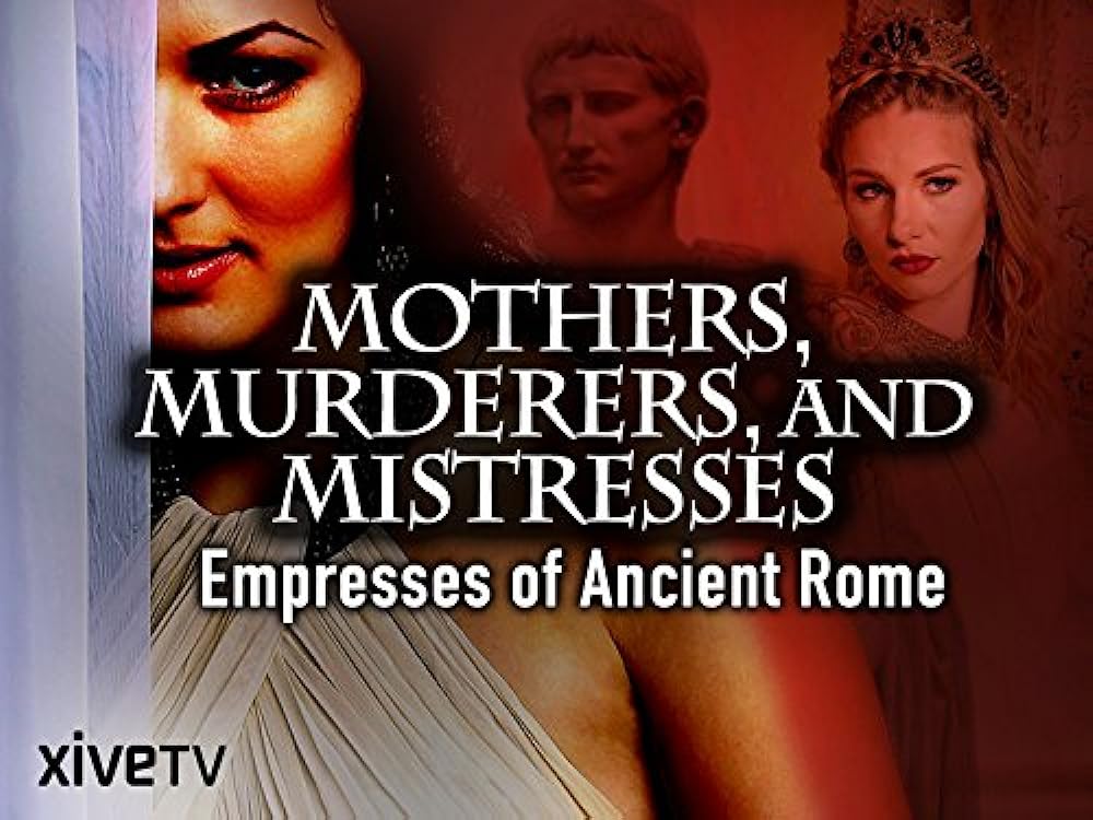 Императрицы Древнего Рима / Mothers, Murderers and Mistresses: Empresses of Ancient Rome [S01] (2013) SATRip / ПО