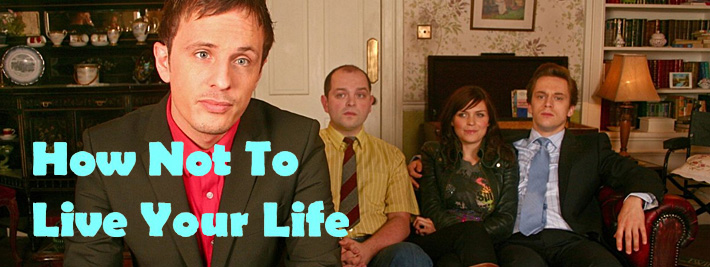 Как не стоит жить / How Not to Live Your Life [S02] (2009) HDTV 720p