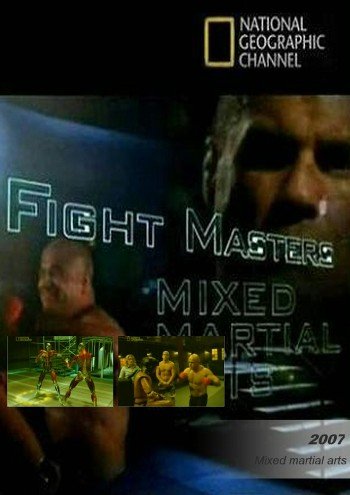 Мастера боя: Бои без правил / Fight masters: Mixed martial arts  (2007) HDTV