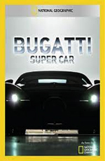 National Geographic. Бугатти — супермашина / National Geographic. Bugatti Super Car  (2009) HDTVRip