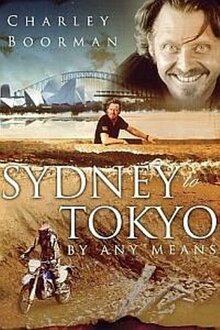 От Сиднея до Токио любыми средствами (6 серий из 6) / Charley Boorman: Sydney to Tokyo by Any Means  (2009) SATRip